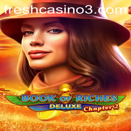 Exploring Book of Riches Deluxe Chapter 2: A Thrilling New Adventure in Gaming