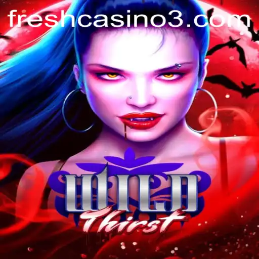 WildThirst: The New Thrilling Adventure Awaits on 122.bet
